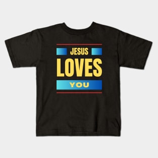 Jesus Loves You | Christian Kids T-Shirt